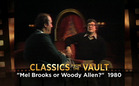 Classics from the Vault: Mel Brooks or Woody Allen? (1980)