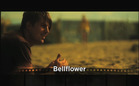 Review: Bellflower