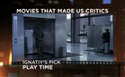 Movies That Made Us Critics: Play Time