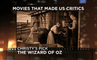 Movies That Made Us Critics: The Wizard of Oz